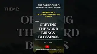 Obeying the Word brings  Blessings Dr  Samuel Osam Duodu   Online Morning Devotion   jan 23 2026