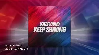 Djeefsound - Keep Shining