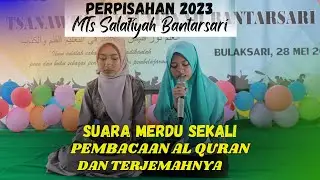 Siswi MTs Salafiyah Suaranya Merdu Sekali - Pembacaan Ayat Suci Al Qur'an Dalam Acara Perpisahan