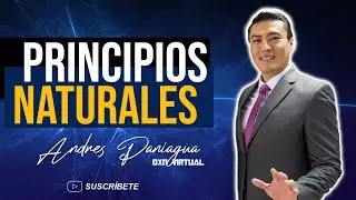 PRINCIPIOS Y LEYES NATURALES | Dr. Andres Paniagua