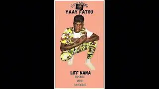 LIFF KANA ~ YAAY FATOU