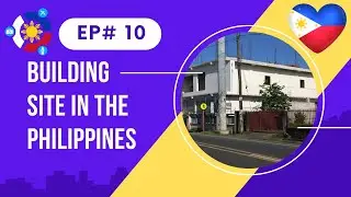 EP10- Building in the Philippines - Outside of the Buildings