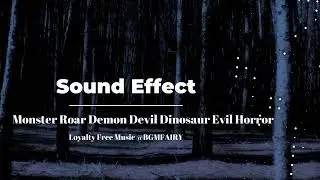 Sound Effect【怪物惡魔吼叫】Monster Roar Demon Devil Dinosaur Evil Horror｜音效影片素材｜遊戲配樂｜Game｜Horror｜@bgmfairy