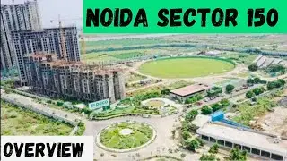 NOIDA SECTOR 150 OVERVIEW 9289282228 / 7206165093 | OVERVIEW OF ALL PROJECTS & CONNECTIVITY