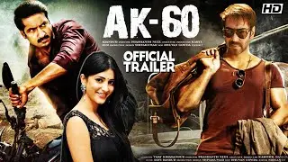AK-60 Official Trailer ! Ajay Devgan ! Shruti Hassan ! 2020 Movie