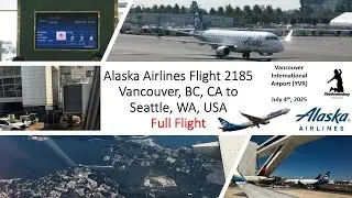 Alaska Airlines Flight 2185 Vancouver, BC, CA to Seattle, WA, USA Full Flight