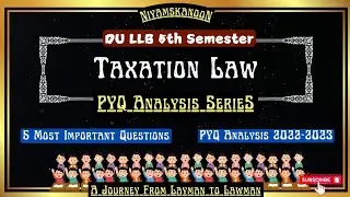 Taxation Law (5 Most Important Questions) || PYQ Analysis Series || DU LLB Semester 5 Exam