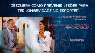 NATUREZA EM MOVIMENTO   LEO METSAVATH   EP# 8