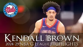 🇺🇸 Kendall Brown(켄달 브라운) ✭ Long Island Nets ✭ Early Season Highlights