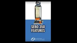 SEBO Mechanical 350 Upright Vacuum Features - Superior Vacuums