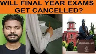 Final year exams will get cancelled or not? | explained in tamil