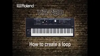 Roland VR-730 - How to create a loop