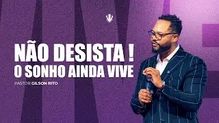 O Sonho ainda Vive | Gilson Rito