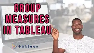 How To Group Measures In Tableau