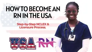 How to Become a Registered Nurse in the USA | Step-by-Step NCLEX & Licensure Process