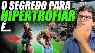 Faça Isso Para AUMENTAR a Sua HIPETROFIA, TODOS OS DIAS!