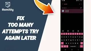 How To Fix Too Many Attempts Try Again Later On Remitly Send Money & Transfer App