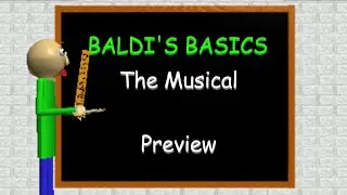 Baldi's Basics The Musical Preview (The numbers were jumbled)