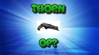 Thorn OP?