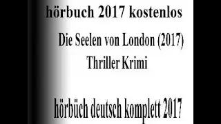 neu h&ouml;rb&uuml;ch thriller 2017 deutsch komplett | Die Seelen h&ouml;rb&uuml;ch krimi 2017 kostenlos #1