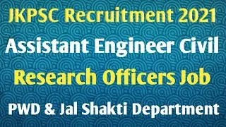 JKPSC Fresh Recruitment 2021 !! Assistant Engineer (Civil) & Research Officers 45 Vacancies Notified