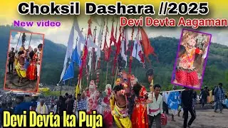 CHOKSIL DASHARA// 2025 Devi Devta Aagaman Pujan //84 gaon ke Devi Devta Aagaman//4k HD video 