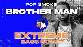 EXTREME BASS BOOST BROTHER MAN - POP SMOKE