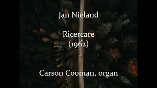 Jan Nieland &mdash; Ricercare (1962) for organ