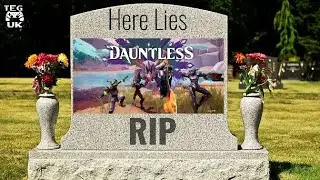 Dauntless Is Dead, But Why?