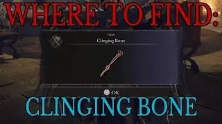 Where to find Clinging Bone - Elden Ring Guide