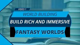 How to Build a Rich and Immersive Fantasy World: The Power of Sight and Sound