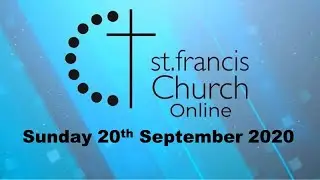 St Francis Church online Sunday Service 20/09/2020