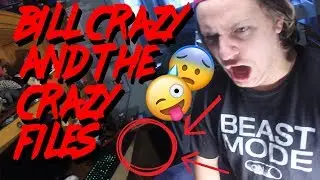 Bill Crazy And The Crazy Files