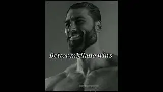 Better midlane wins/ chad/ follow me for more memes
