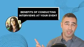 Benefits of Conducting Interviews at Your Event