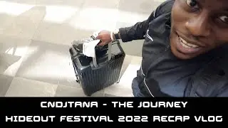 CNDJTana - The Journey | Hideout Festival 2022 Recap VLOG