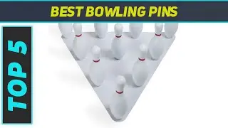 5 Best Bowling Pins in 2023