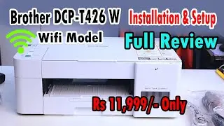 Brother DCP-T426W All In One Complete Review, unboxing, installation [In Telugu] 4K