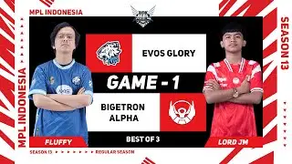 [Game - 1] EVOS GLORY vs BIGETRON ALPHA | MPL ID S13