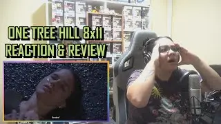 One Tree Hill 8x11 REACTION & REVIEW 