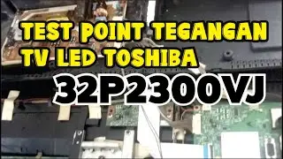Test Point Tegangan  TV Led Toshiba 32P2300VJ