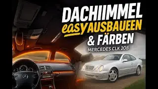 Mercedes Clk 208 Dachhimmel selbst ausbauen & F&auml;rben | einfach & g&uuml;nstig | DIY Innenraum-Upgrade