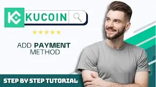 How to Add Payment Method on KuCoin P2P in 2026