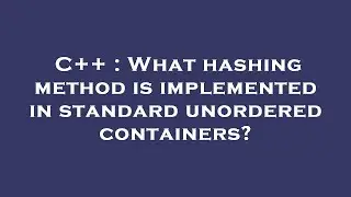 C++ : What hashing method is implemented in standard unordered containers?