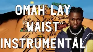 Omah Lay - Waist (Instrumental)