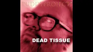 Dead tissue | PuddyProject