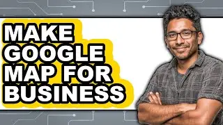 How to Make Google Map for Business (only Way)