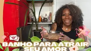 🍃BANHO PARA ATRAIR SEU AMOR🥰 
