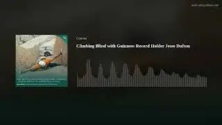 Climbing Blind with Guinness Record Holder Jesse Dufton