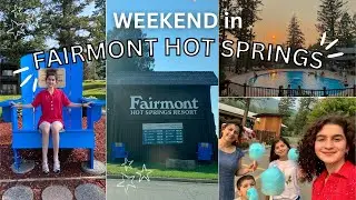 WEEKEND AT FAIRMONT HOT SPRINGS RESORT